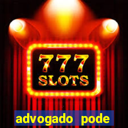 advogado pode patrocinar time de futebol